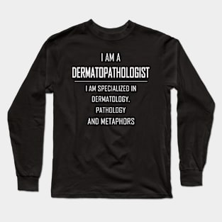 Dermatopathologist Long Sleeve T-Shirt